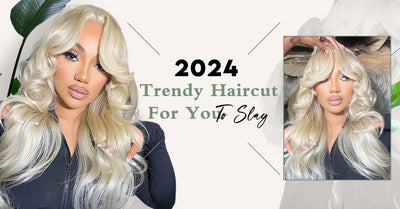 2024 Trendy Haircut For You To Slay