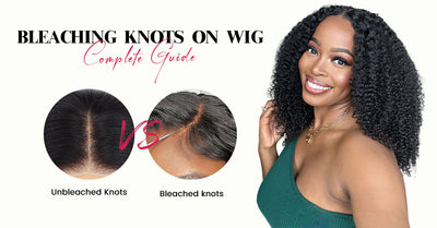 Bleaching Knots On Wig - Complete Guide