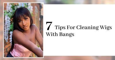 7 Tips For Cleaning Wigs With Bangs