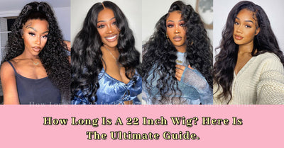 How Long Is A 22 Inch Wig? Here Is The Ultimate Guide.