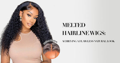 Melted Hairline Wigs: Achieving A Flawless Natural Look