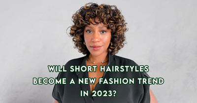 Will Short Hairstyles Become A New Fashion Trend In 2023?