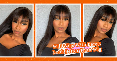 Will Wigs With Bangs Look Better Than Wig